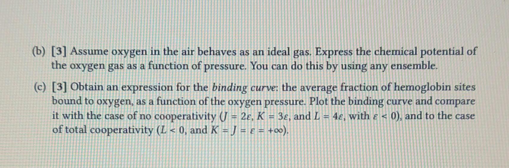 (b) [3] Assume oxygen in the air behaves as an ideal gas. Express the chemical potential of the oxygen gas as a function of p