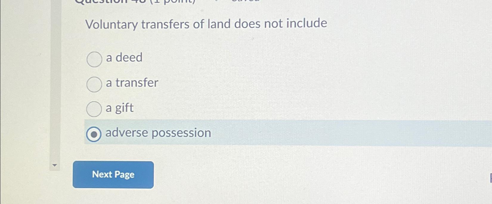 Solved Voluntary transfers of land does not includea deeda | Chegg.com