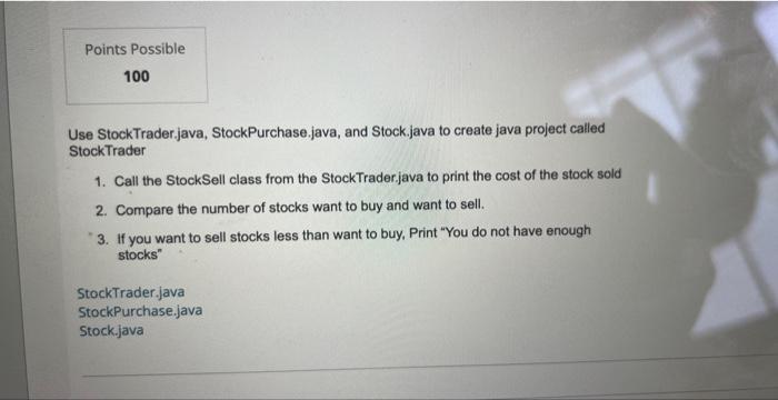 Use StockTrader.java, StockPurchase.java, and | Chegg.com