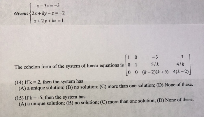 Solved x - 3z = -3 Given: 2x + ky - z = -2 x+2y + kz = 1 [1 | Chegg.com