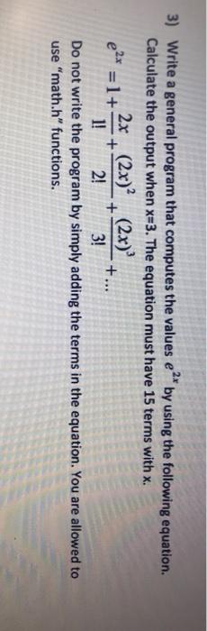 Solved 3) Write a general program that computes the values e | Chegg.com