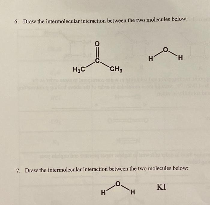 Solved 6. Draw the intermolecular interaction between the | Chegg.com