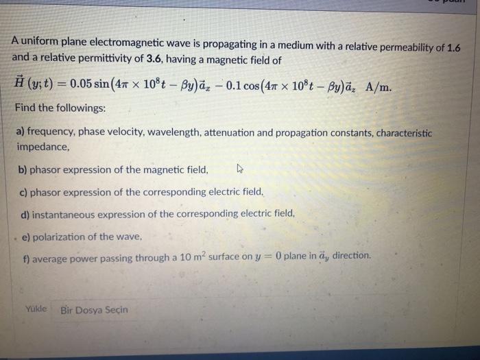 Solved A uniform plane electromagnetic wave is propagating | Chegg.com
