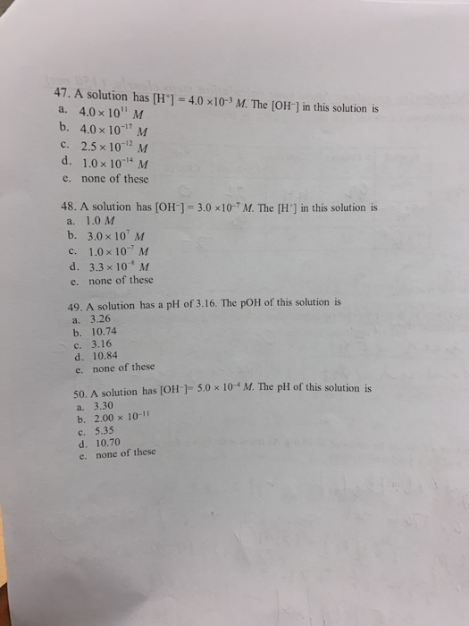 Solved 47 A Solution Has H 4 0 10 M The Oh In Chegg Com