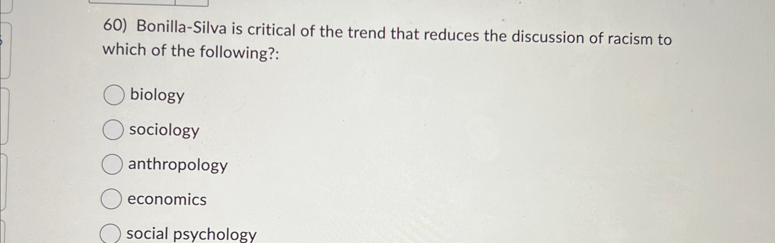 Solved Bonilla-Silva is critical of the trend that reduces | Chegg.com