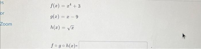 \[ \begin{array}{l} f(x)=x^{4}+3 \\ g(x)=x-9 \\ h(x)=\sqrt{x} \end{array} \] \( f \circ g \circ h(x)= \)