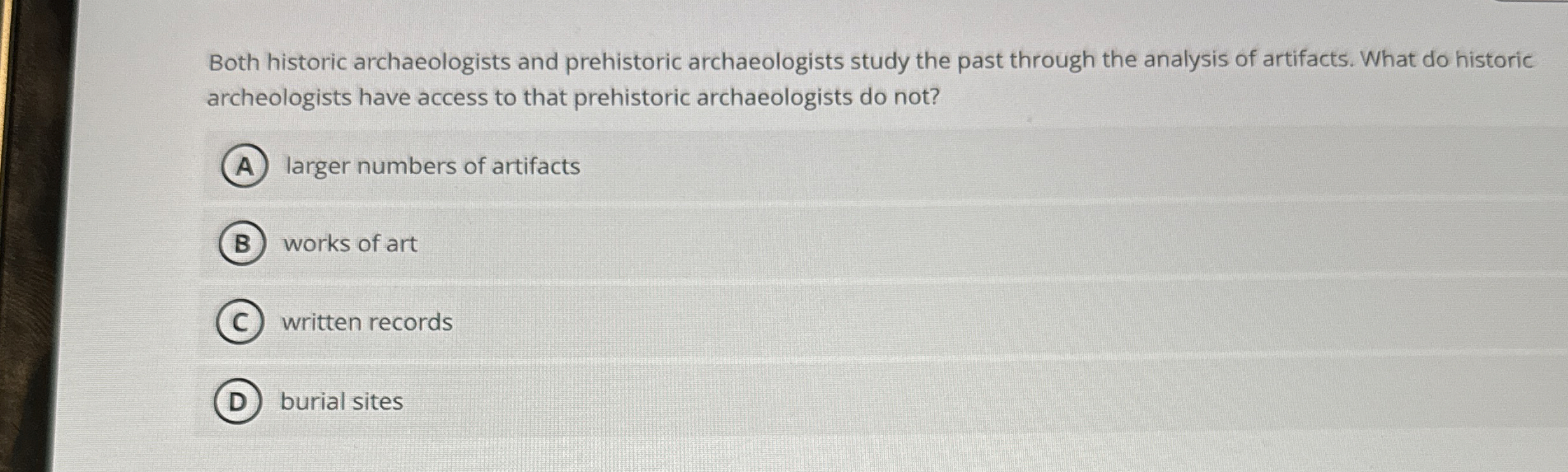 Solved Both historic archaeologists and prehistoric