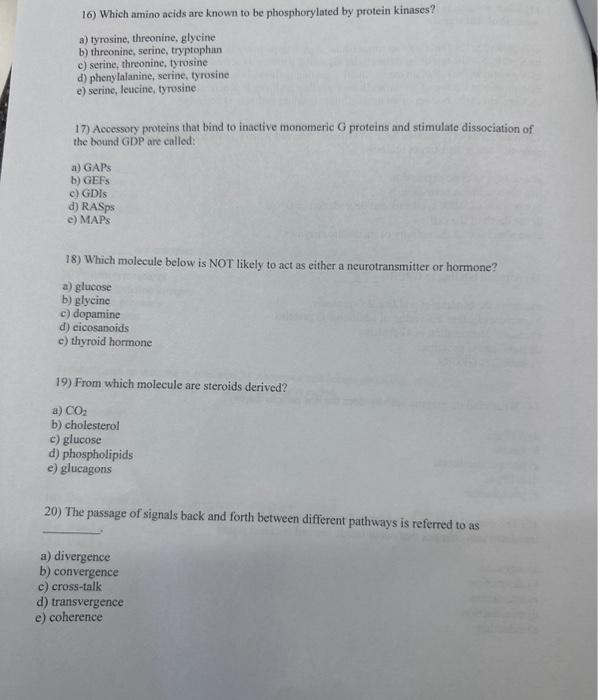 Solved 16) Which amino acids are known to be phosphorylated
