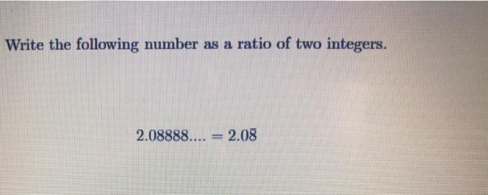 Solved Write the following number as a ratio of two | Chegg.com