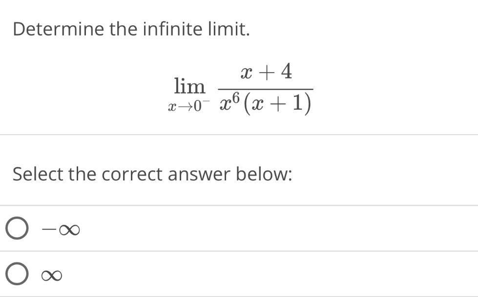 Solved Determine the infinite limit.limx→0x+4x6(x+1)Select