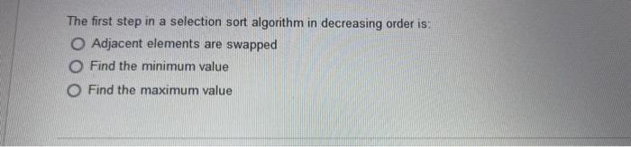 Solved The first step in a selection sort algorithm in | Chegg.com