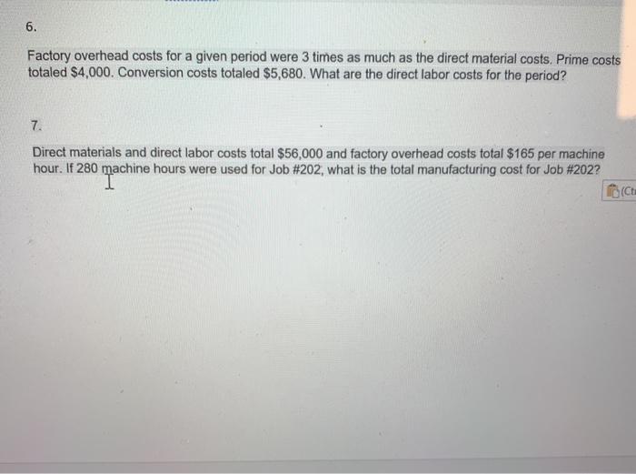 Solved 6. Factory overhead costs for a given period were 3