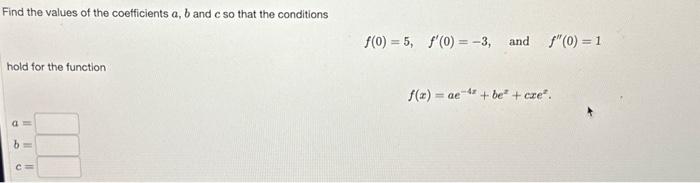 Solved Find The Values Of The Coefficients A,b And C So That | Chegg.com