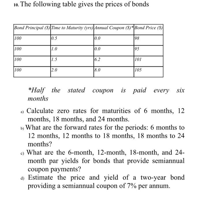 Solved 10. The Following Table Gives The Prices Of Bonds | Chegg.com