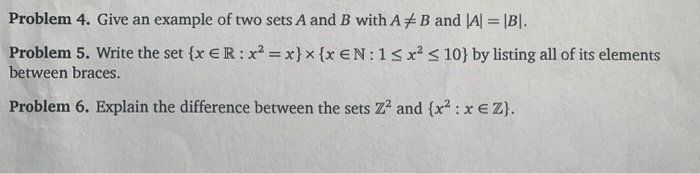 Solved Problem 4. Give an example of two sets A and B with | Chegg.com