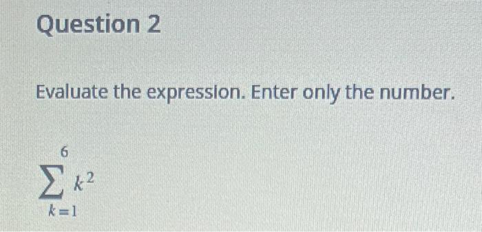 Solved Evaluate The Expression Enter Only The Number