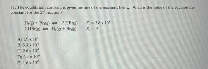 Solved 11. The equilibrium constant is given for one of the | Chegg.com