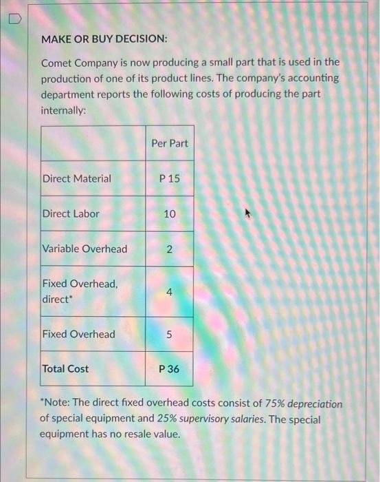 Solved MAKE OR BUY DECISION: Comet Company is now producing | Chegg.com