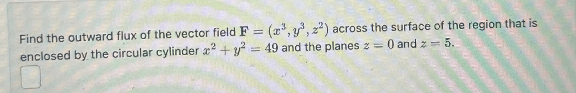 Solved Find the outward flux of the vector field | Chegg.com