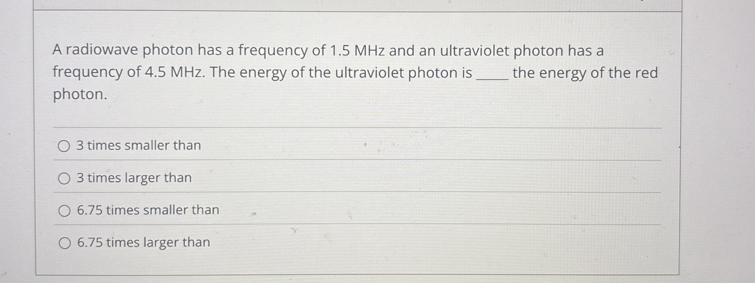 Solved A Radiowave Photon Has A Frequency Of Mhz And An Chegg Com