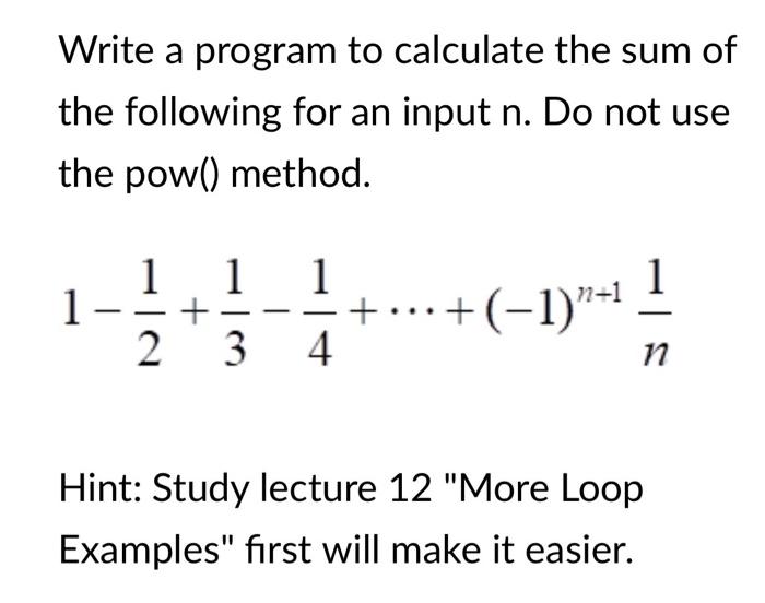 Solved Write a program to calculate the sum of the following | Chegg.com