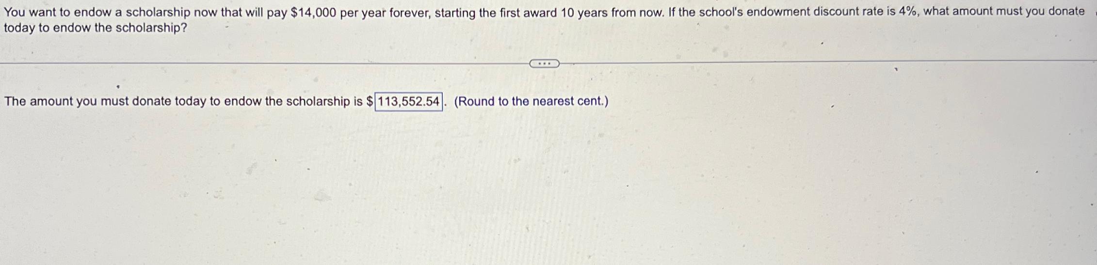 Solved You want to endow a scholarship now that will pay