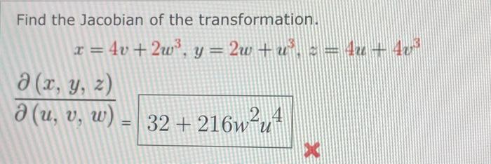 Find the Jacobian of the transformation. \[ \begin{array}{l} x=4 v+2 w^{3}, y=2 w+u^{3} .=4 u+4 v^{3} \\ \frac{\partial(x, y,