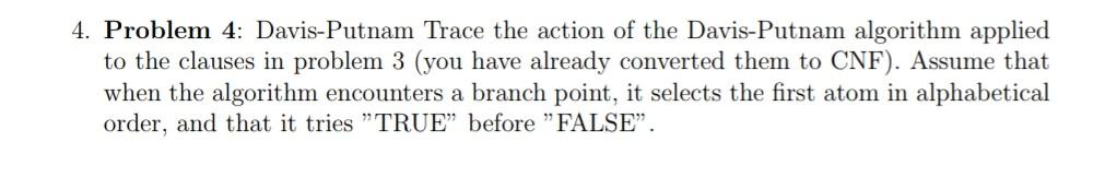 Solved 4. Problem 4: Davis-Putnam Trace the action of the | Chegg.com