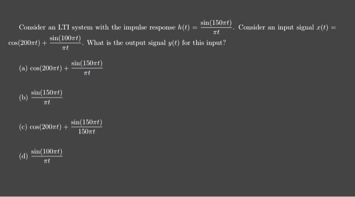 [solved] Consider An Lti System With The Impulse Response