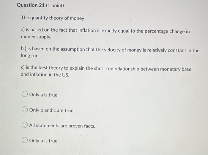 Solved Question 21 (1 point) The quantity theory of money a) | Chegg.com