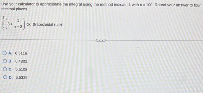 Solved Use your calculator to approximate the integral using | Chegg.com