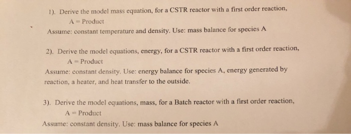 Solved 1). Derive the model mass equation, for a CSTR | Chegg.com