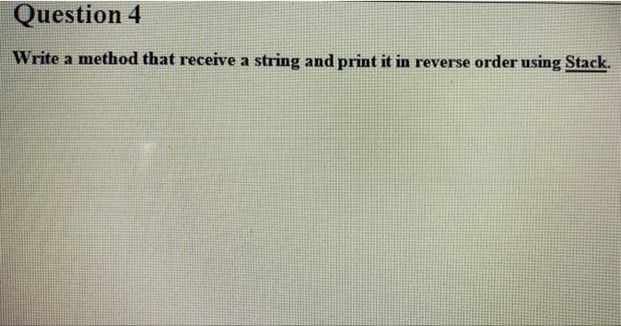 Solved Question 4 Write a method that receive a string and | Chegg.com