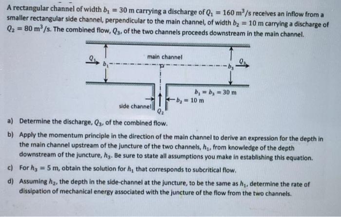 Solved A rectangular channel of width b = 30 m carrying a | Chegg.com