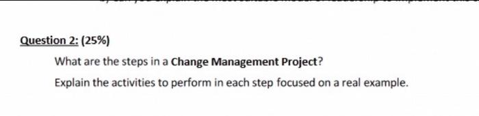 Solved Question 2: (25%) What are the steps in a Change | Chegg.com