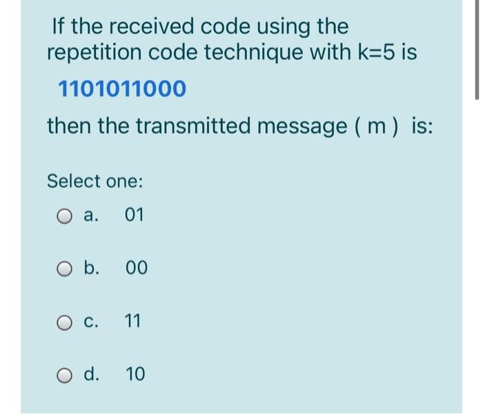 Solved If the received code using the repetition code | Chegg.com