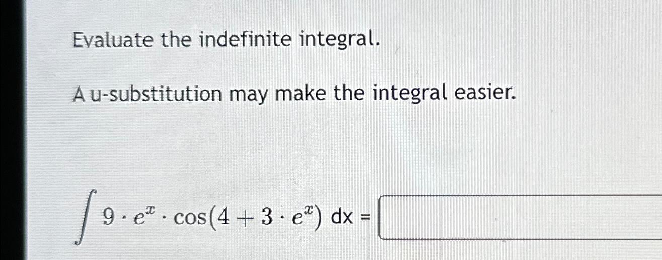 Solved Evaluate the indefinite integral.A u-substitution may | Chegg.com