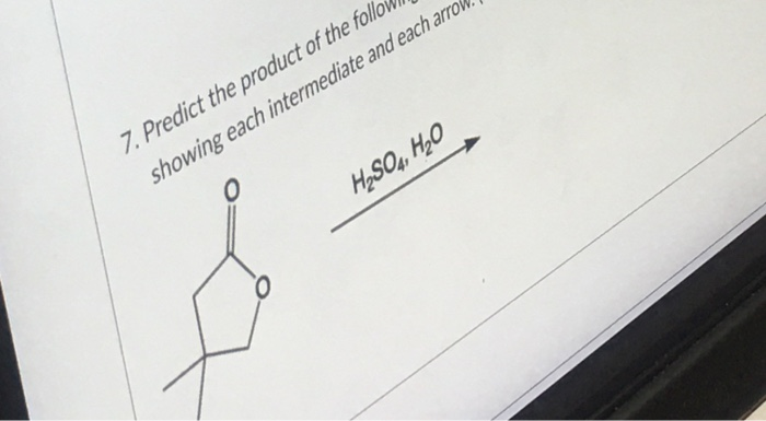 Solved 7. Predict The Product Of The Follo Showing Each | Chegg.com