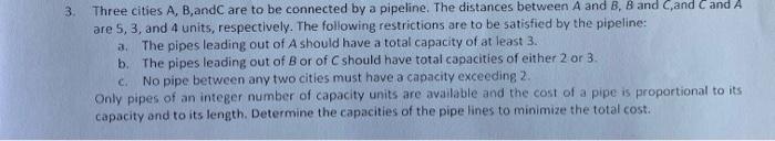 Three cities A,B, and C are to be connected by a | Chegg.com