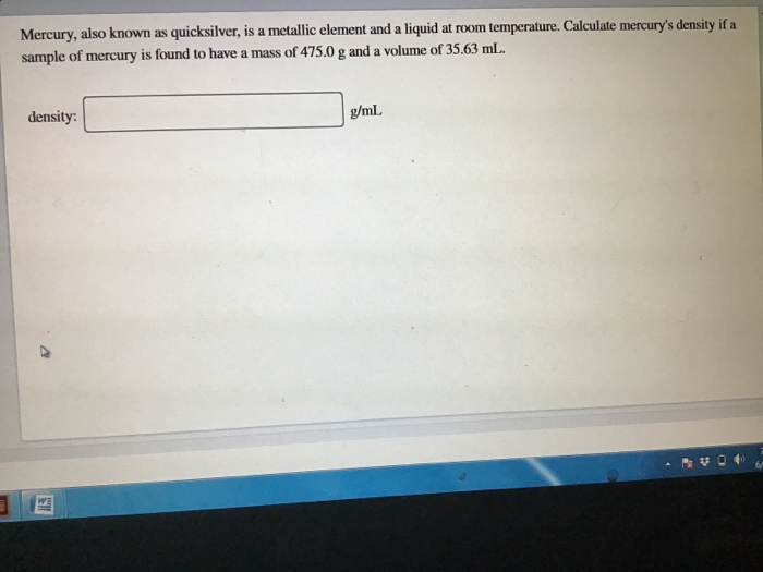 Solved Mercury, also known as quicksilver, is a metallic