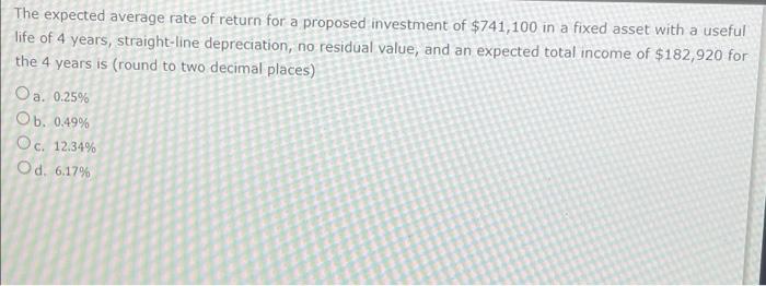 Solved The expected average rate of return for a proposed | Chegg.com