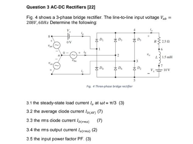 Solved Fig. 4 shows a 3-phase bridge rectifier. The | Chegg.com