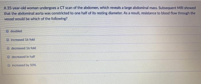 Solved A 35-year-old woman undergoes a CT scan of the | Chegg.com