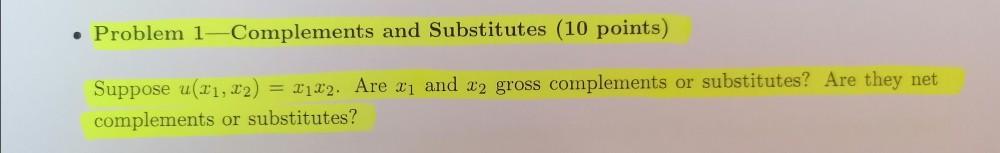 Solved • Problem 1-Complements and Substitutes (10 points) | Chegg.com