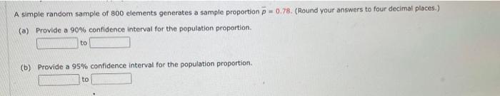 Solved A simple random sample of 800 elements generates a | Chegg.com
