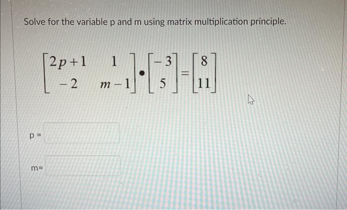 Solved Solve for the variable p and m using matrix | Chegg.com