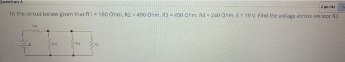 Solved Question 4 2 points In the circuit below given that | Chegg.com
