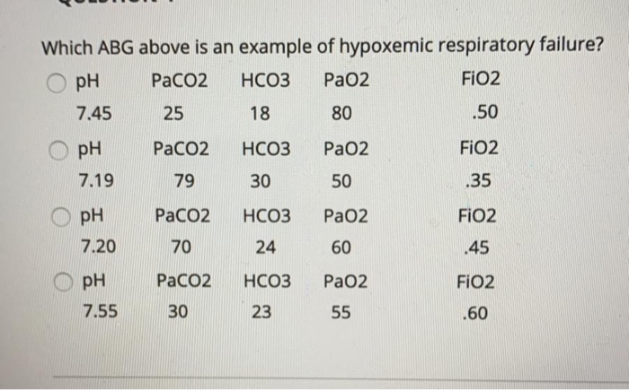 Solved Which ABG above is an example of hypoxemic | Chegg.com