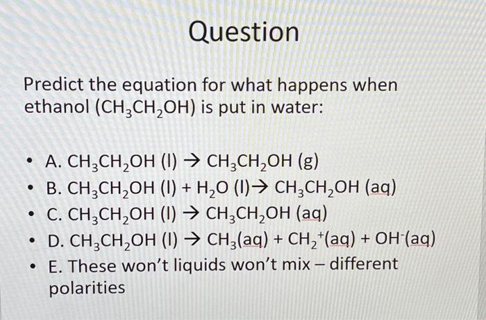 Solved Predict the equation for what happens when ethanol | Chegg.com