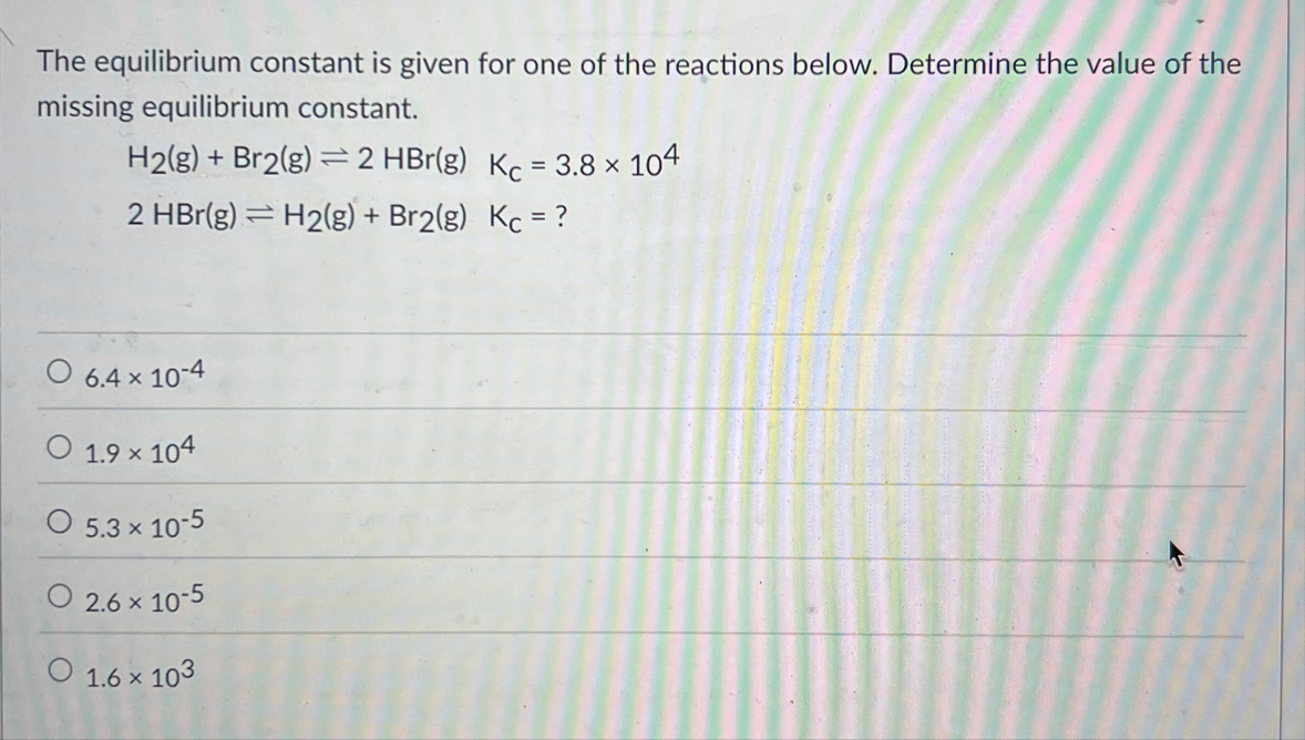 Solved The equilibrium constant is given for one of the | Chegg.com